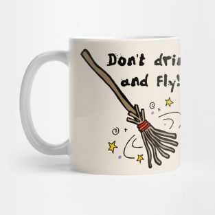 Don't drink and fly! Witch's Broom Mug